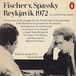 Spassky v Fischer, Reykjavik, 1972 by Edward Winter