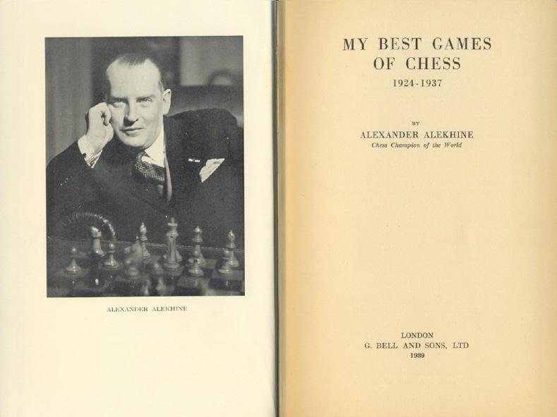 Alekhine, A - My Best Games of Chess, 1908-1923 - 1927, Ed 1960 (2 PAG)